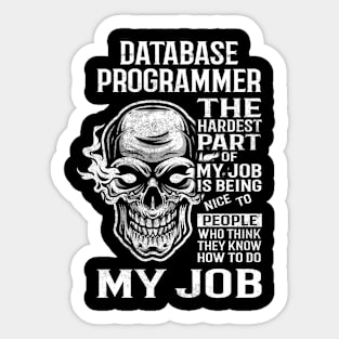 Database Programmer T Shirt - The Hardest Part Gift Item Tee Sticker